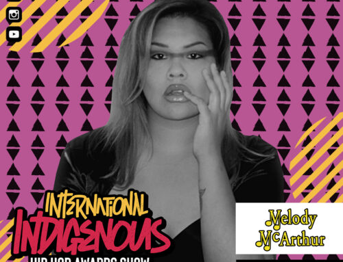 Melody McArthur is Performing Live At The 2nd Annual International Indigenous Hip Hop Awards Show